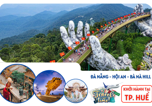 TOUR ĐÀ NẴNG - HỘI AN - BÀ NÀ HILL 3N2Đ ĐI TỪ TP. HUẾ
