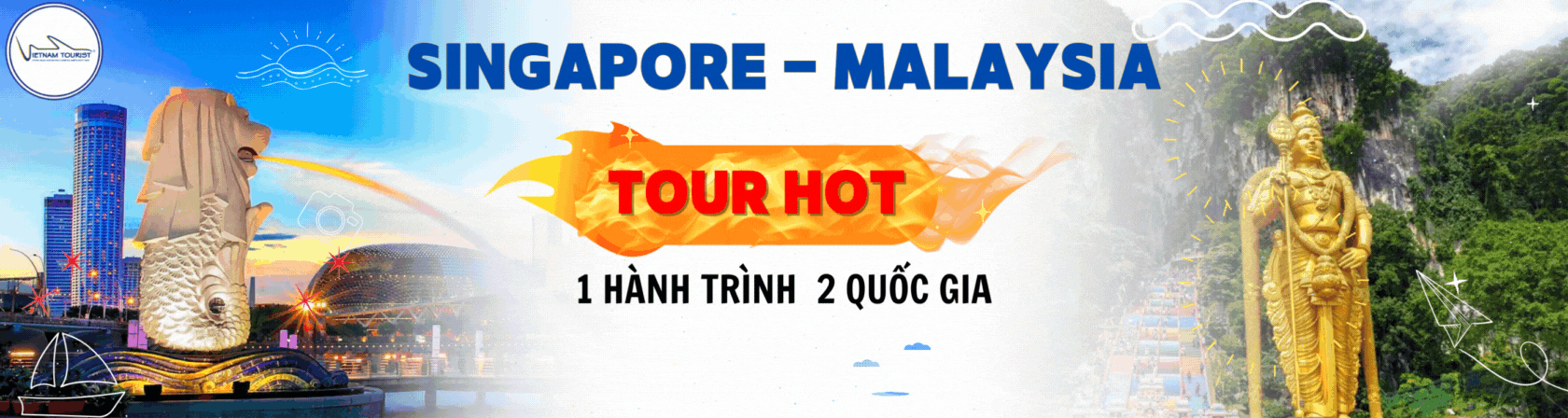 TOUR SINGAPORE - MALAYSIA TOUR SINGAPORE - MALAYSIA